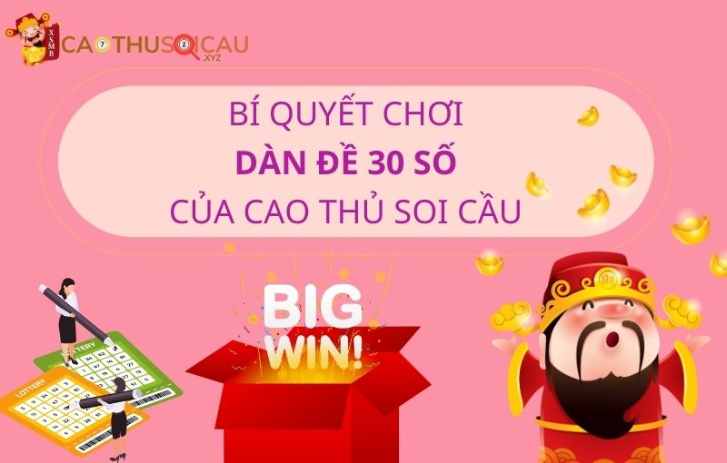 Bí quyết chơi dàn đề 30 số của cao thủ soi cầu