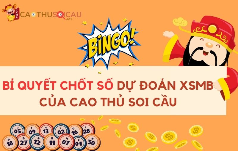 Bí quyết chốt số dự đoán XSMB của cao thủ soi cầu hôm nay