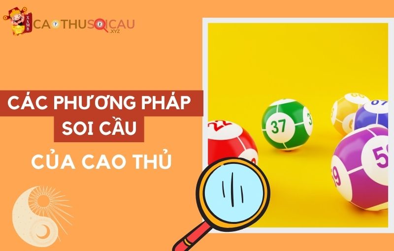 Các phương pháp soi cầu của cao thủ