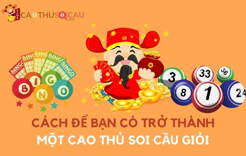 Cách để bạn có trở thành một cao thủ soi cầu giỏi