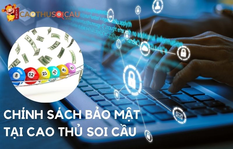 Chính sách bảo mật tại Cao Thủ Soi Cầu