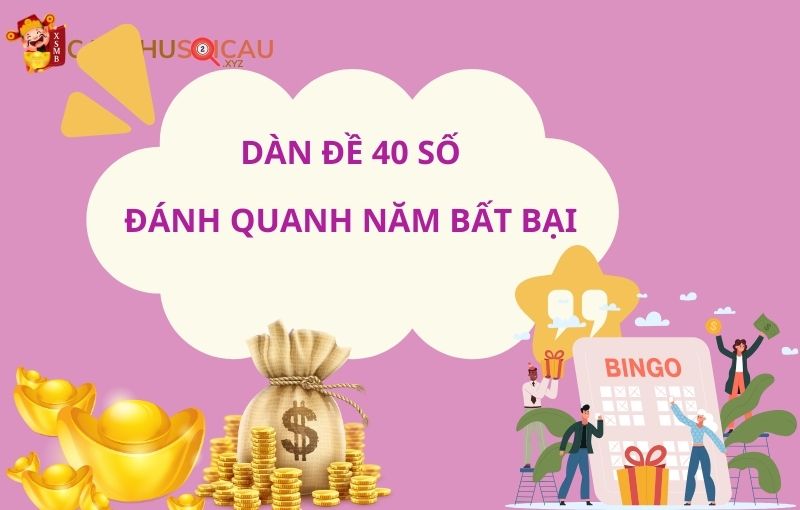 Bắt dàn đề 40 số đánh quanh năm