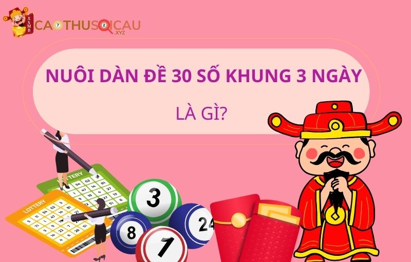 Phương pháp nuôi dàn đề 30 số khung 3 ngày