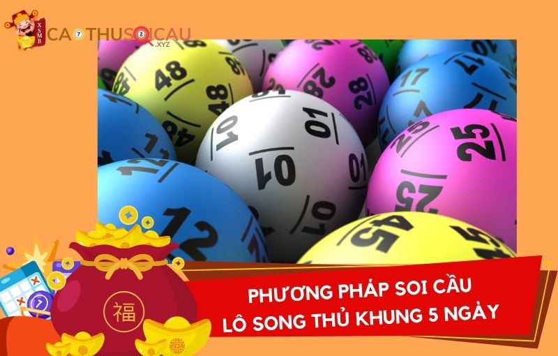 Các phương pháp soi cầu lô song thủ khung 5 ngày hiệu quả