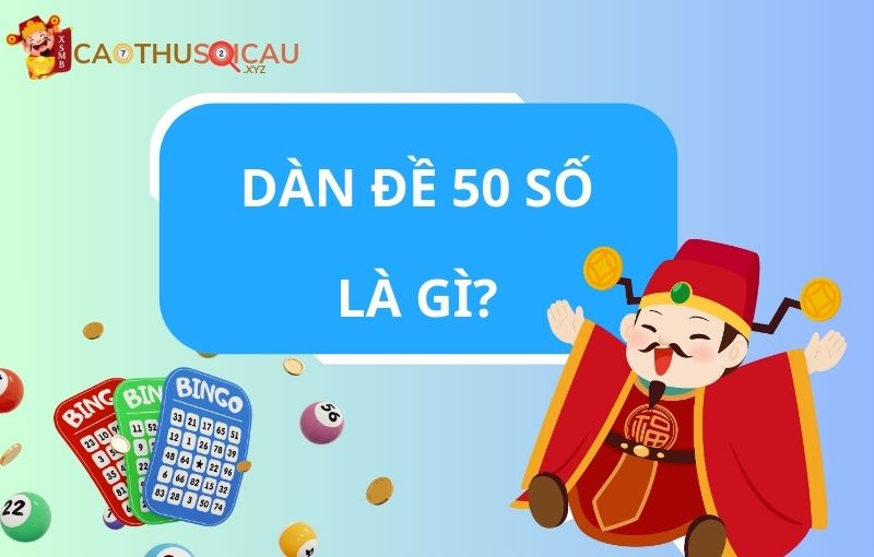 Dàn đề 50 số là gì?