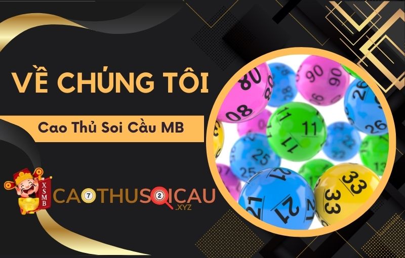 Về Chúng Tôi - Cao Thủ Soi Cầu Miền Bắc