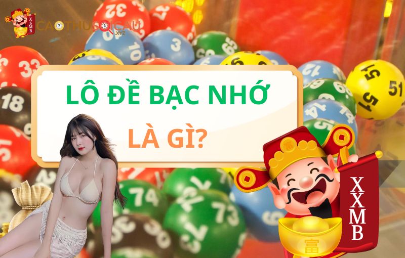 Lô đề bạc nhớ là gì