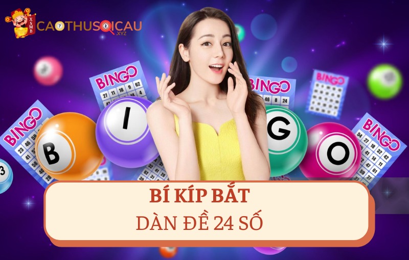 Bí kíp bắt dàn đề 24 số