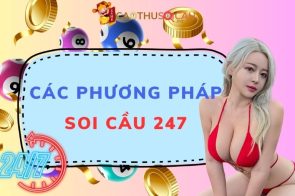 Soi cầu 247 miền Bắc hôm nay miễn phí, chuẩn xác nhất