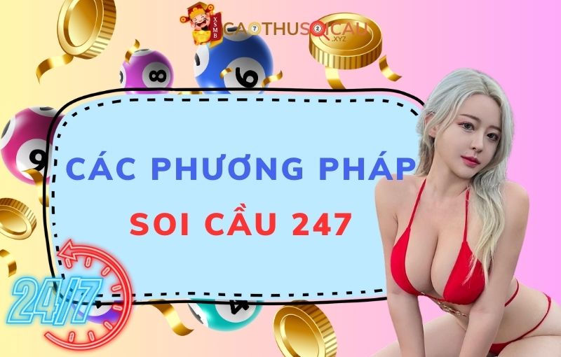 Các phương pháp soi cầu 247 chuẩn nhất