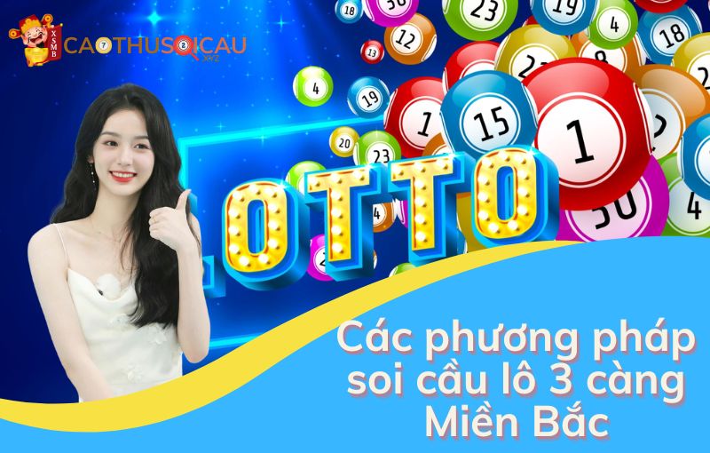 Các phương pháp soi cầu lô 3 càng Miền Bắc chuẩn xác