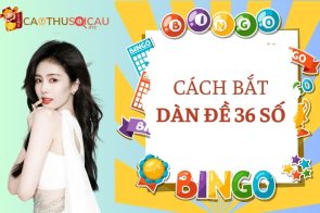 Cao Thủ Tiết Lộ Dàn Đề 36 Số Nuôi Khung 3 Ngày Chuẩn Xác