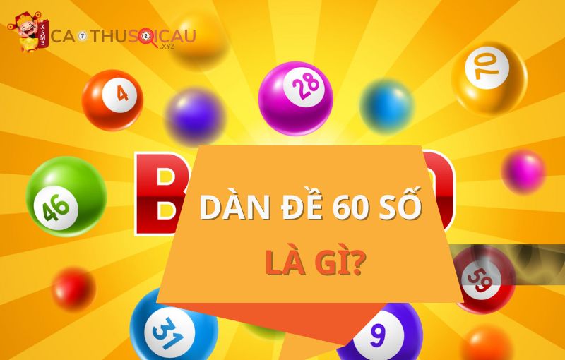 Dàn đề 60 số là gì?