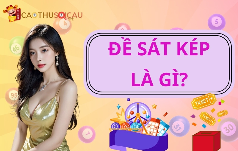 Đề sát kép là gì