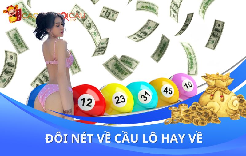 Đôi nét về cầu lô hay về