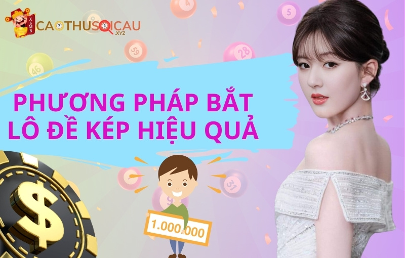 Phương pháp bắt lô đề kép hiệu quả chắc ăn