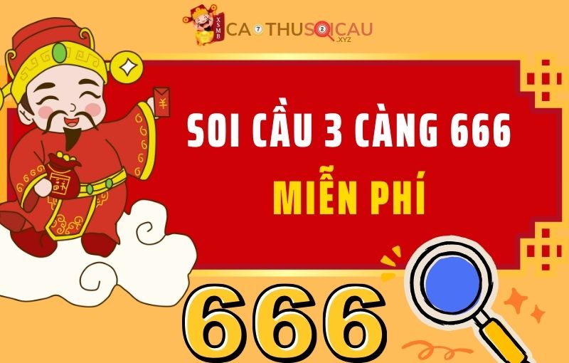 Soi cầu 3 càng 666 miễn phí