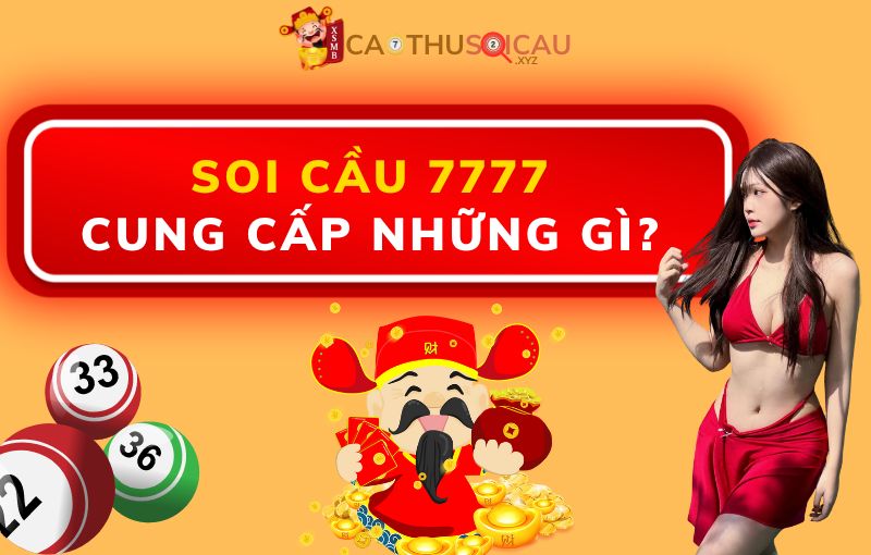 Soi cầu 7777 cung cấp những gì?