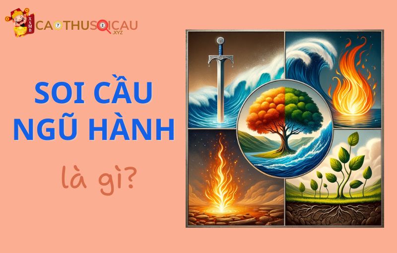 Soi cầu ngũ hành là gì?