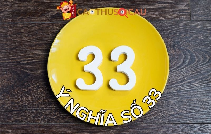 Số 33 có ý nghĩa như thế nào?