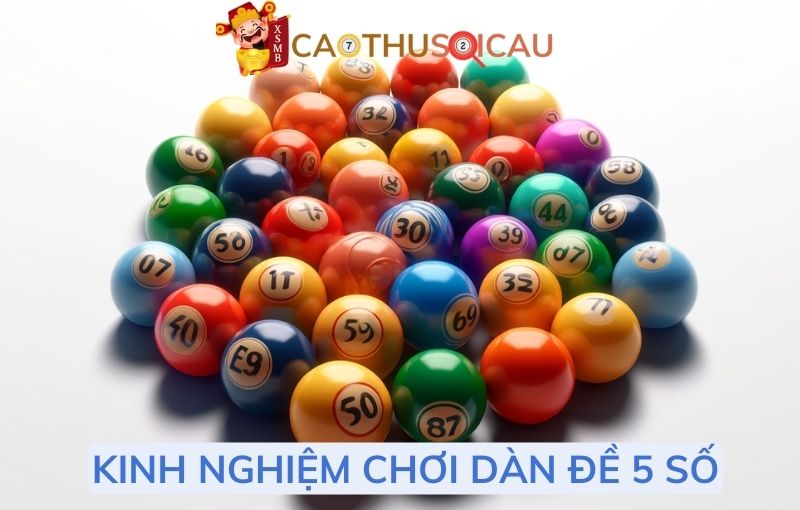 Kinh nghiệm chơi dàn đề 5 số từ cao thủ