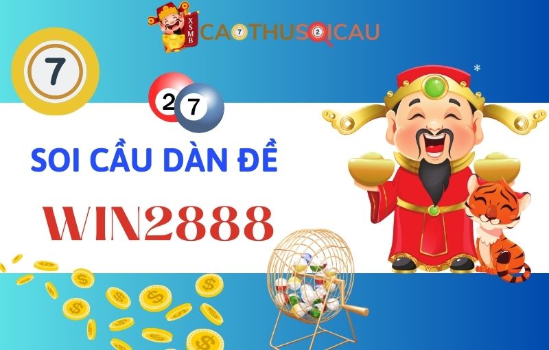 Soi cầu dàn đề bất bại cùng Win2888