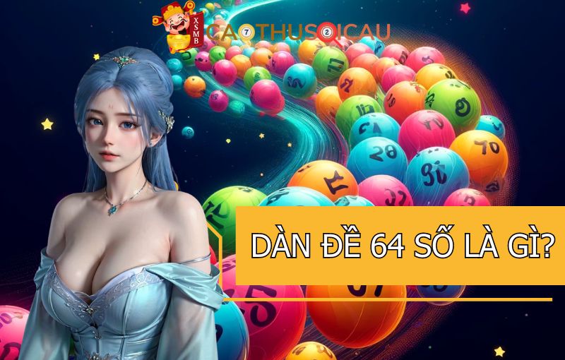 Dàn đề 64 số là gì? 