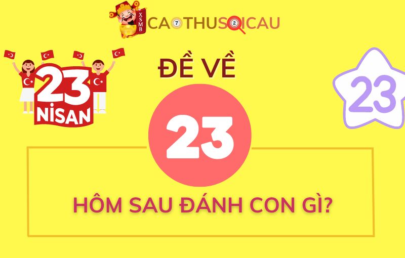 đề về 23 hôm sau đánh con gì?