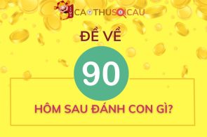 Đề về 90 hôm sau đánh con gì đem lại may mắn khi chơi xổ số?