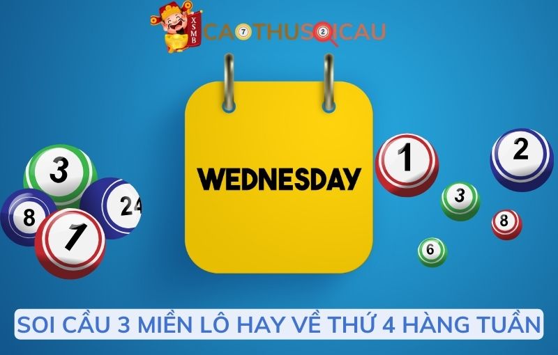 Soi cầu 3 miền lô hay về thứ 4 hàng tuần