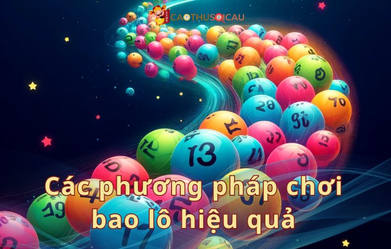 Các phương pháp chơi bao lô hiệu quả nhất