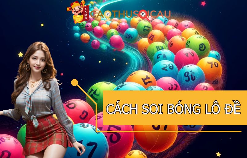 Cách soi bóng lô đề như thế nào