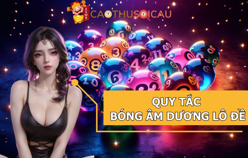 Quy tắc bóng âm dương lô đề