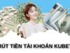 Rút tiền kubet siêu tốc: Hướng dẫn chi tiết & đơn giản
