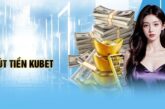 Rút Tiền Kubet: Nhanh Chóng, An Toàn, Tiện Lợi Trong 3 Phút